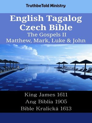 cover image of English Tagalog Czech Bible--The Gospels II--Matthew, Mark, Luke & John